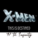 This is Destined: X-Men '97 Til Infinity